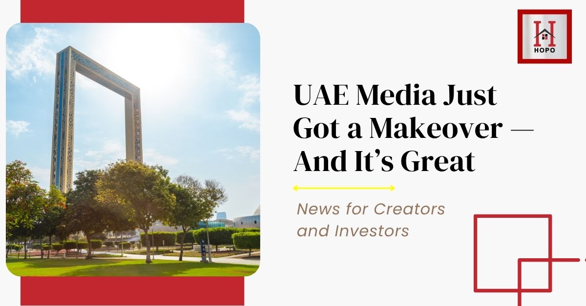UAE Media Just Got a Makeover — And It’s Great