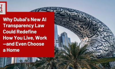 Why Dubai’s New AI Transparency Law Could Redefine How You Live, Work—and Even Choose a Home