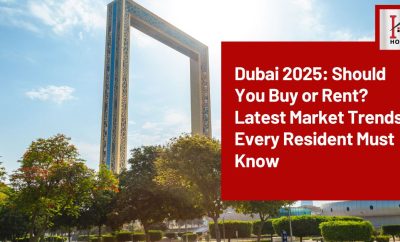 Dubai 2025: Should You Buy or Rent? Latest Market Trends Every Resident Must Know